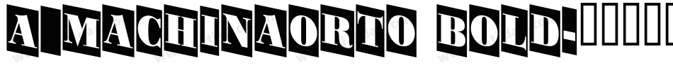 a_MachinaOrto Bold字体转换